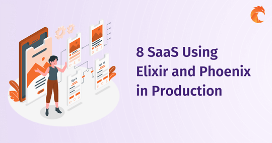 8 SaaS Using Elixir and Phoenix in Production