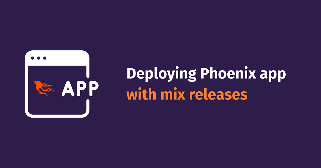 Deploying Phoenix app with mix releases