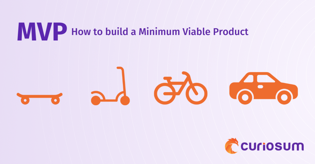 How to build a Minimum Viable Product