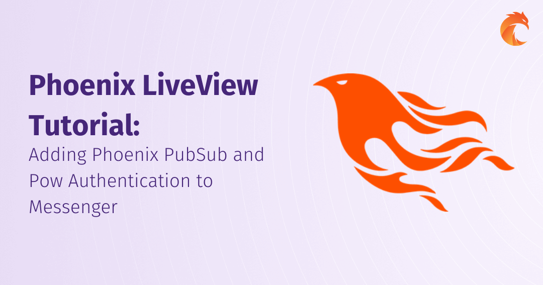 Phoenix LiveView Tutorial: Adding Phoenix PubSub and Pow Authentication to Messenger