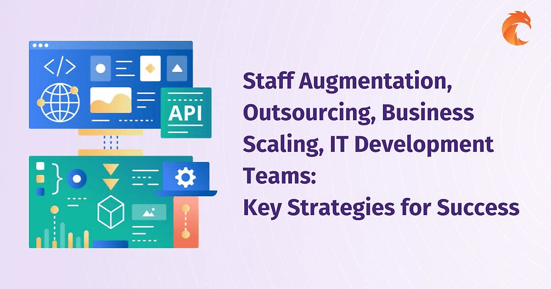 Staff Augmentation, Outsourcing, Business Scaling, IT Development Teams