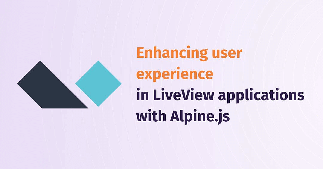 User experience in LiveView applications with Alpinejs