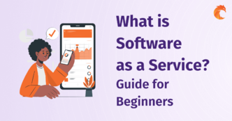 What is Software as a Service? Guide for Beginners