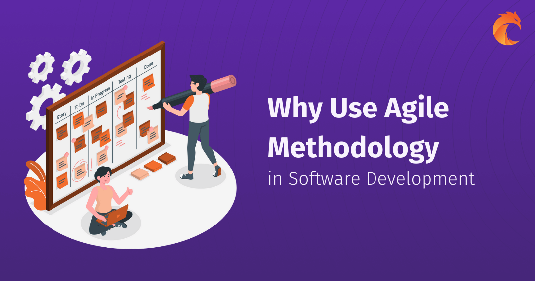 Why Use Agile Methodology in Software Development